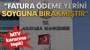 MTV kararına tepki “Fatura ödeme yerini soyguna bırakmıştır”